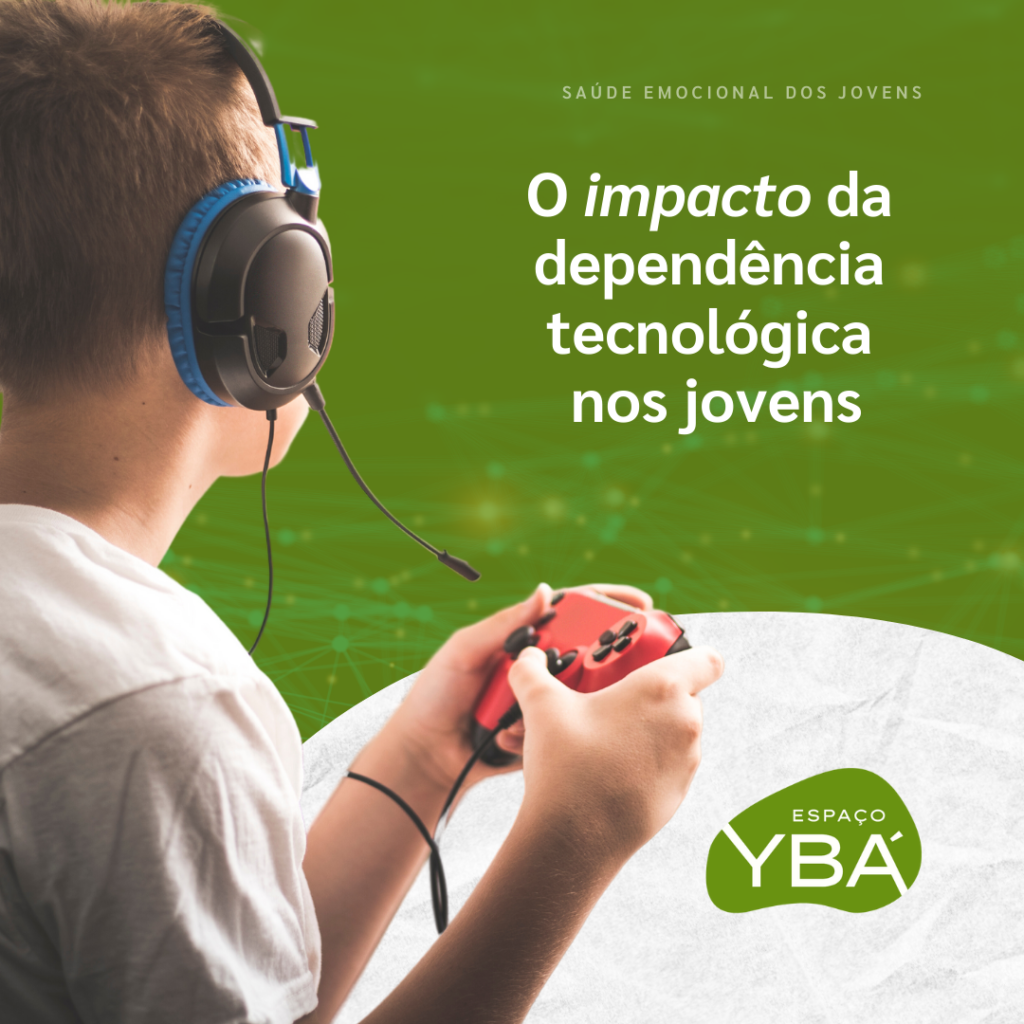 o impacto da depend?ncia tecnol?gica nos jovens - Espa?o Yb?